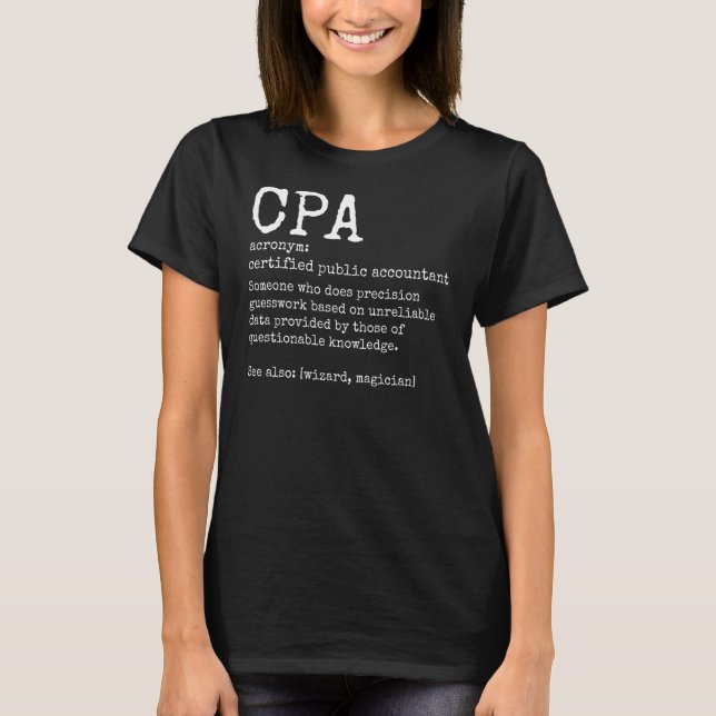 CPA Certified Public Accountant Definition Account T-Shirt (Front)