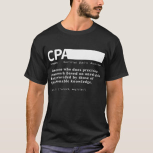 CPA Certified Public Accountant Definition Funny T-Shirt