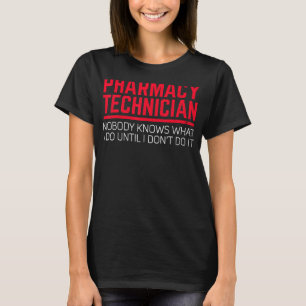 Cpht Pharmacy Technician Nobody Knows Pharmacists T-Shirt