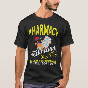Cpht Pharmacy Technician Nobody Knows Pharmacy Tec T-Shirt