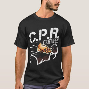 CPR Certified First Aid Nurse T-Shirt