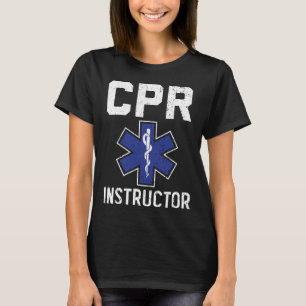 CPR Instructor Healthcare Worker EMT Paramedic 1 T-Shirt