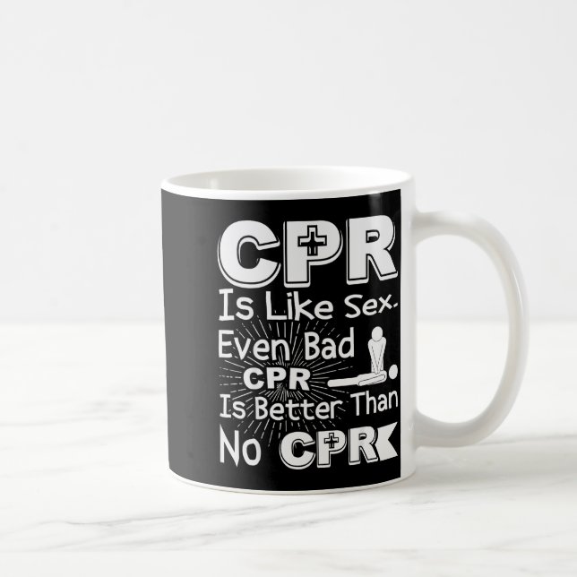 Cpr Like Bad Cpr Better Than None Humor Gag Women  Coffee Mug (Right)