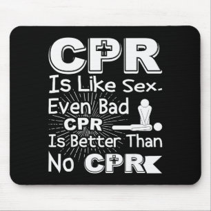 Cpr Like Bad Cpr Better Than None Humor Gag Women  Mouse Mat