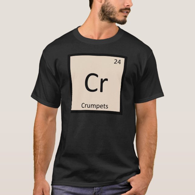 Cr - Crumpets Chemistry Periodic Table Symbol T-Shirt (Front)