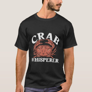 Crab Fishing Crabby Fisher Crabbing Fisher Crabber T-Shirt