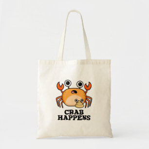 Crab Happens Funny Animal Pun  Tote Bag
