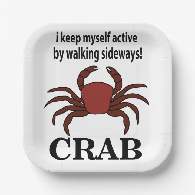 Crab I Keep Myself Active By Walking Sideways Crab Paper Plate (Front)