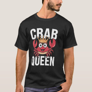 Crab Queen Cute Beach Ocean Seafood Foodie Crab Lo T-Shirt