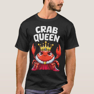 Crab Queen Seafood Crab Animal Hunting Fishing Lov T-Shirt