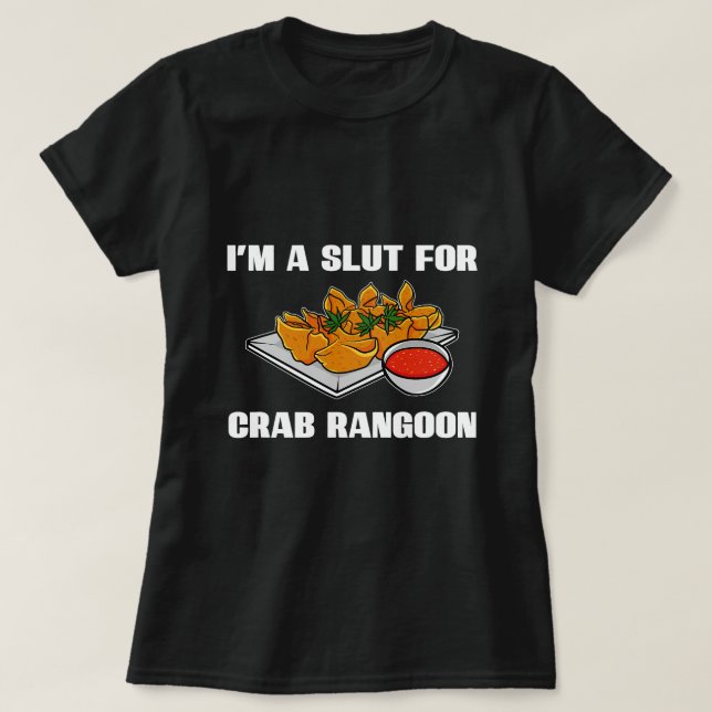 Crab Rangoon Asian Chinese Food Lover Sayings Food T-Shirt (Design Front)