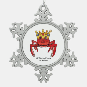 Crab Royalty,  MeWarriorWoman on Twitch Snowflake Pewter Christmas Ornament