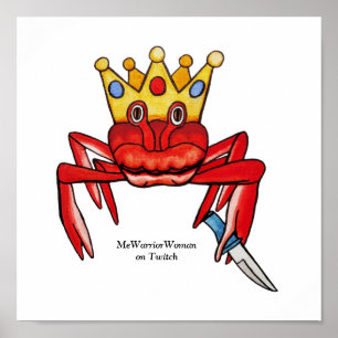 Crab Royalty with knife, MeWarriorWoman on Twitch  Poster