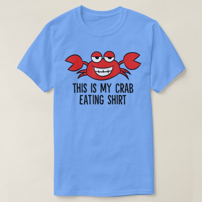 Crab Seafood Boiling Crabs This Is My Crab Eating  T-Shirt (Design Front)