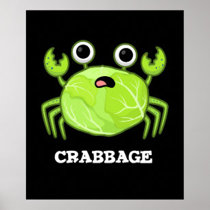 Crabbage Funny Cabbage Crab Pun Dark BG Poster