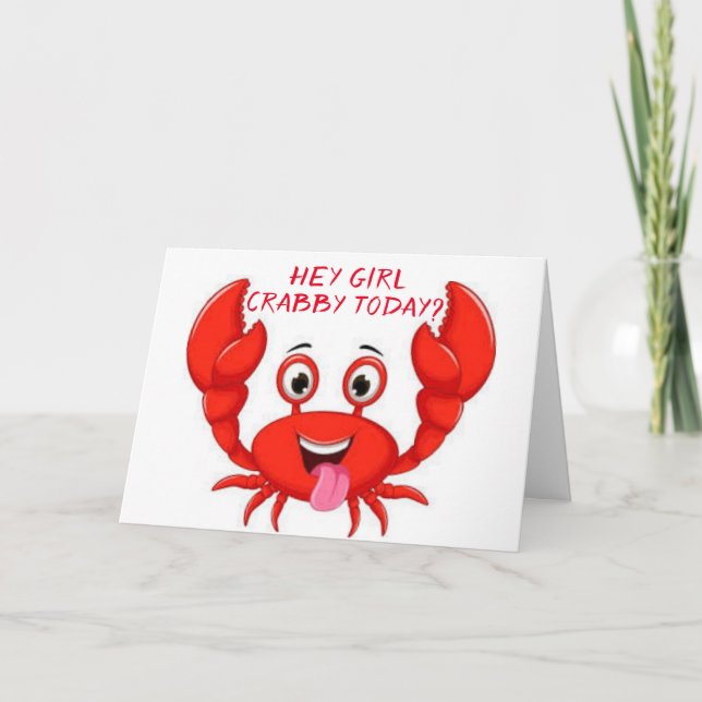 CRABBY "GIRL FRIEND" HUMOR FOR YOUR BIRTHDAY CARD (Front)