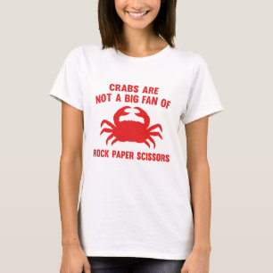 Crabs Are Not A Big Fan Of Rock Paper Scissors T-Shirt