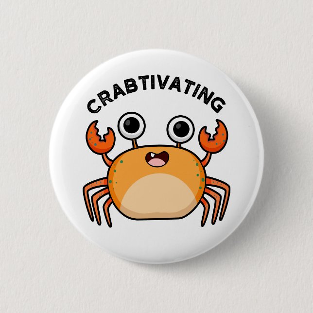 Crabtivating Funny Crab Pun 6 Cm Round Badge (Front)