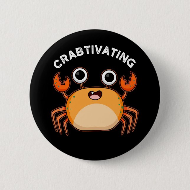 Crabtivating Funny Crab Pun Dark BG 6 Cm Round Badge (Front)