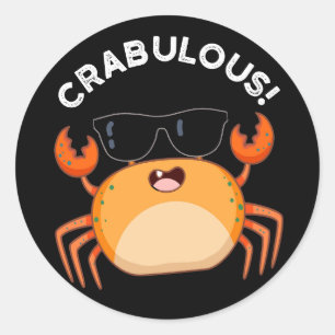 Crabulous Funny Crab Pun Dark BG Classic Round Sticker
