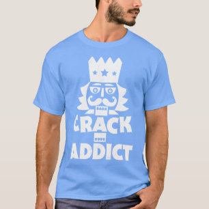 Crack Addict Funny Christmas Nutcracker T-Shirt