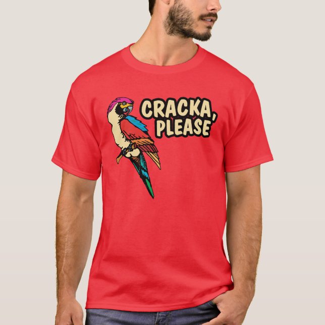 Cracka Please T-Shirt (Front)