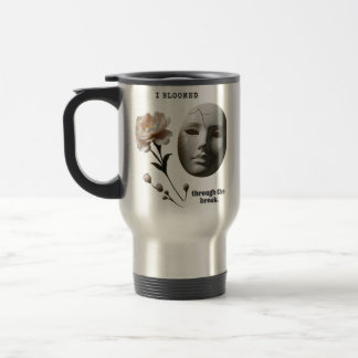 Cracked and Bloomed – A symbolic and emotional wor Travel Mug