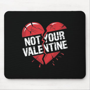 Cracked Red Broken Heart Graphic Not Your Valentin Mouse Mat