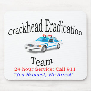 Crackhead Eradication Team Mousepad