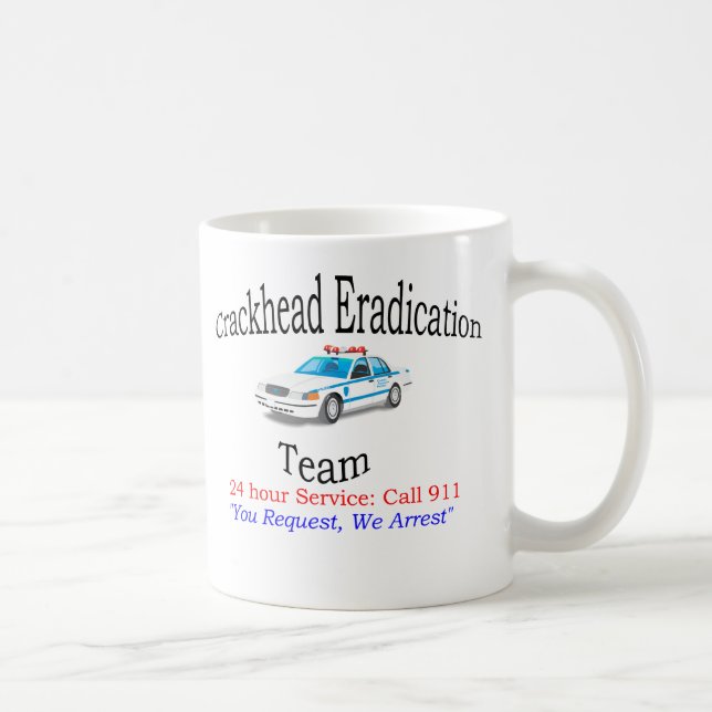 Crackhead Eradication Team - Police Coffee Mug (Right)