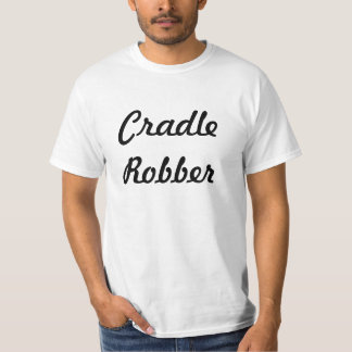 Cradle Robber T-Shirt