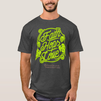 Craft Beer Design Faith Hops  Love for Fans of T-Shirt