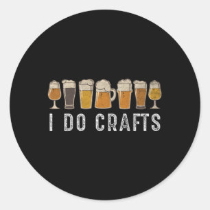 Craft Beer I Do Crafts Home Brew Classic Round Sticker