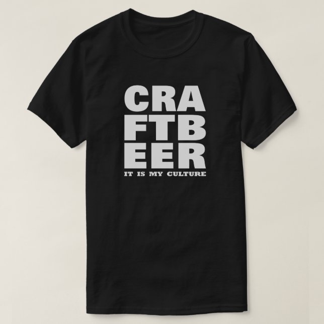 CRAFT BEER It is my culture -Block Letters T-Shirt (Design Front)