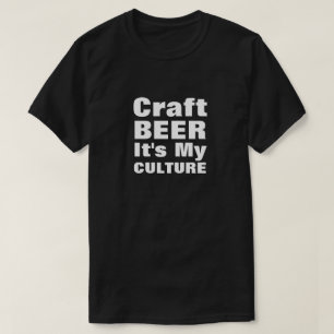 Craft Beer It's My Culture White Text T-Shirt