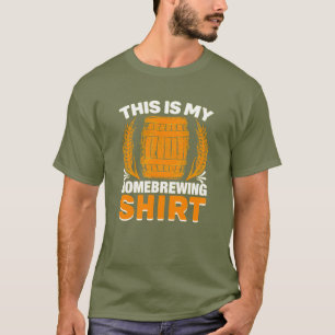 Craft Beer This Is My Home Brewing T-Shirt