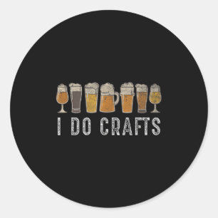Craft Beer Vintage I Do Crafts Home Brew Art  Classic Round Sticker