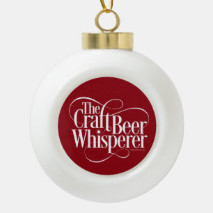 Craft Beer Whisperer Ceramic Ball Christmas Orname Ornament