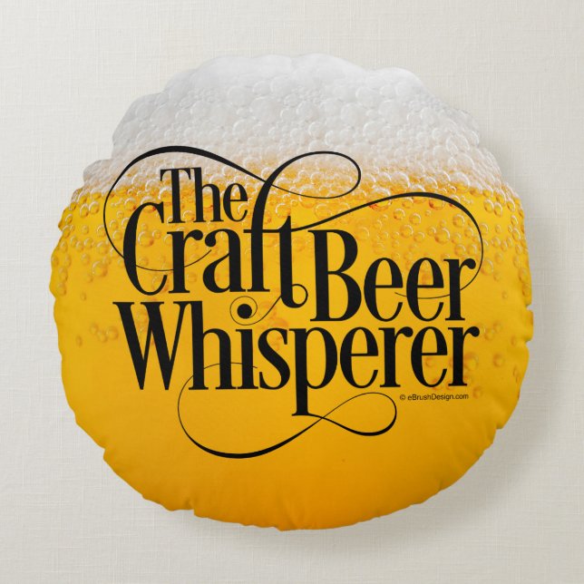 Craft Beer Whisperer Round Pillow (Front)
