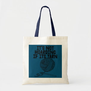 Craft Crocheting Yarn Crocheter Its Not Hoarding Tote Bag
