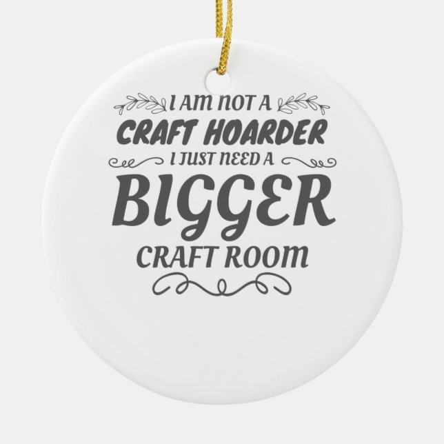 Craft Lover Not Craft Hoarder Need Bigger Room Ceramic Tree Decoration (Front)