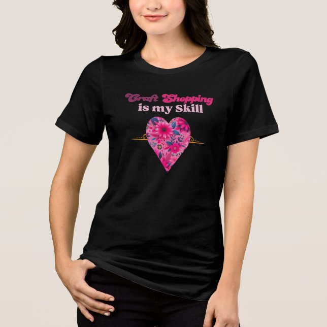 Craft Shopping Skill Typography  Tri-Blend Shirt (Front)