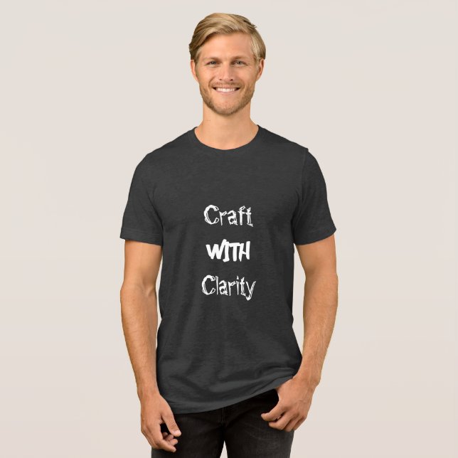 Craft with Clarity  Tri-Blend Shirt (Front Full)