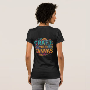 Craft Your Canvas T-Shirt