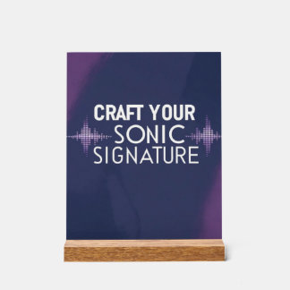 Craft Your Sonic Signature option 2 Acrylic Sign
