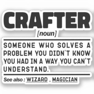 Crafter Noun Crafting Quote Funny Craft Hobby Cool