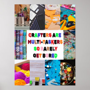 Crafters are multi-taskers. poster