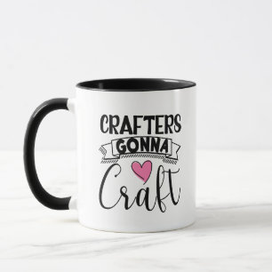 Crafters Gonna Craft Mug