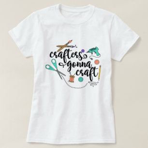 Crafters Gonna Craft Women's T-Shirt