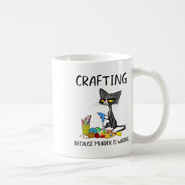 Crafting Because Murder Is Wrong Crafting Cat  Coffee Mug (Right)
